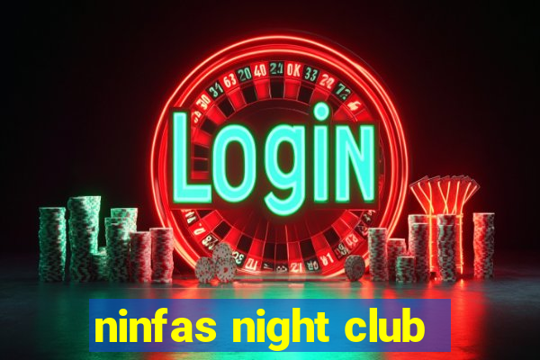 ninfas night club