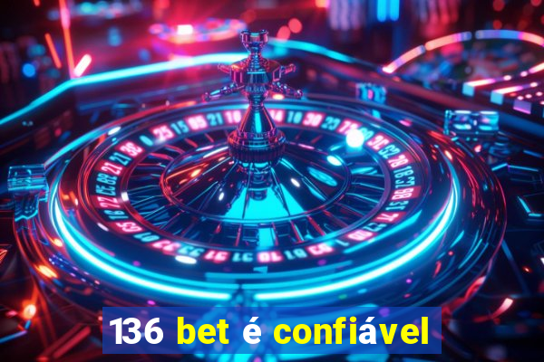 136 bet é confiável