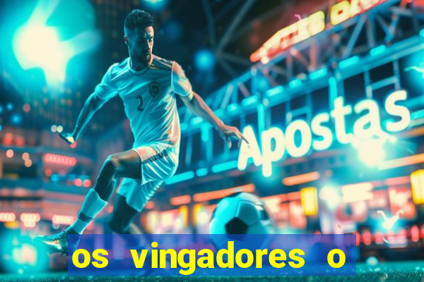 os vingadores o filme completo dublado