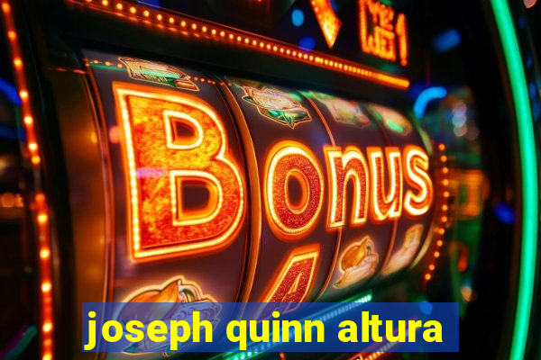 joseph quinn altura