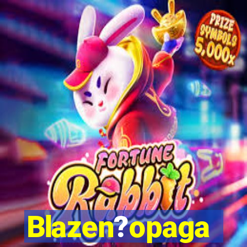 Blazen?opaga