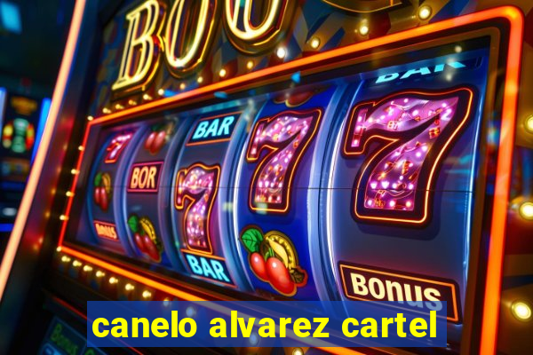 canelo alvarez cartel