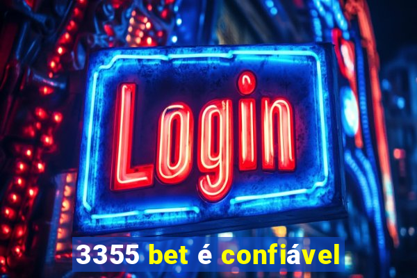 3355 bet é confiável