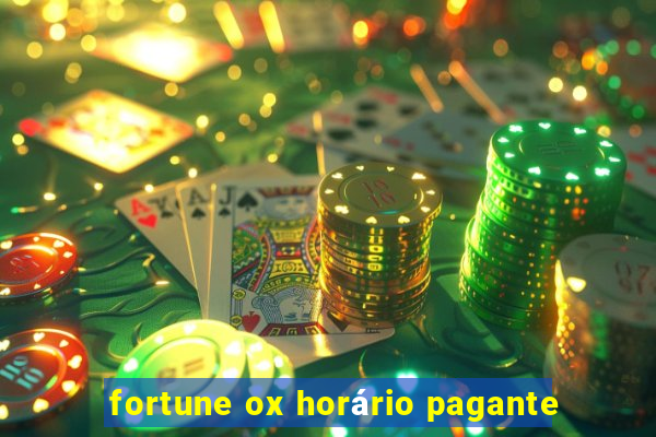 fortune ox horário pagante