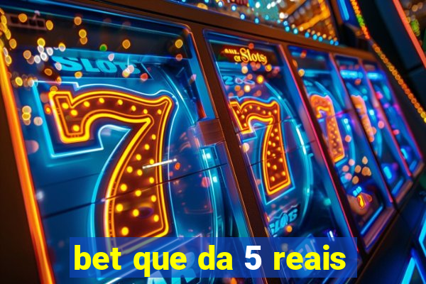 bet que da 5 reais