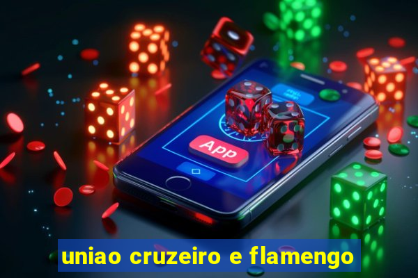 uniao cruzeiro e flamengo
