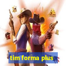tim forma plus
