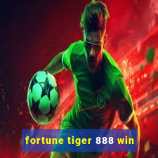 fortune tiger 888 win
