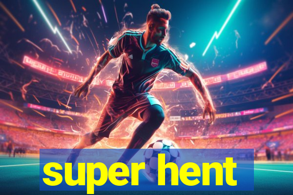 super hent