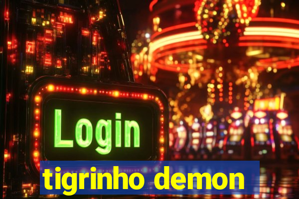 tigrinho demon