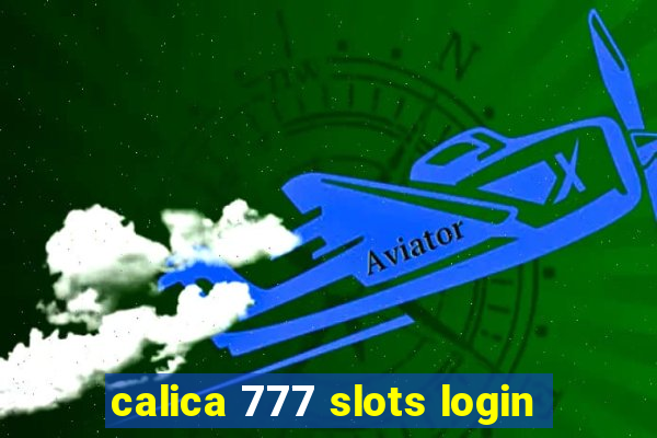 calica 777 slots login