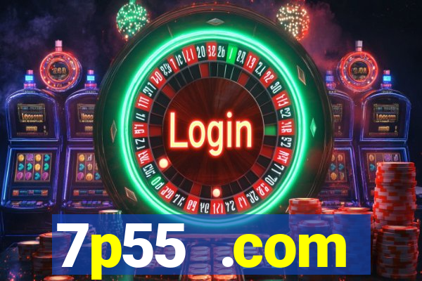 7p55 .com plataforma de jogos