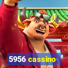 5956 cassino
