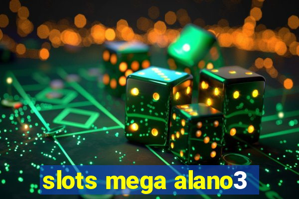 slots mega alano3