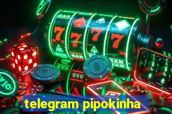 telegram pipokinha