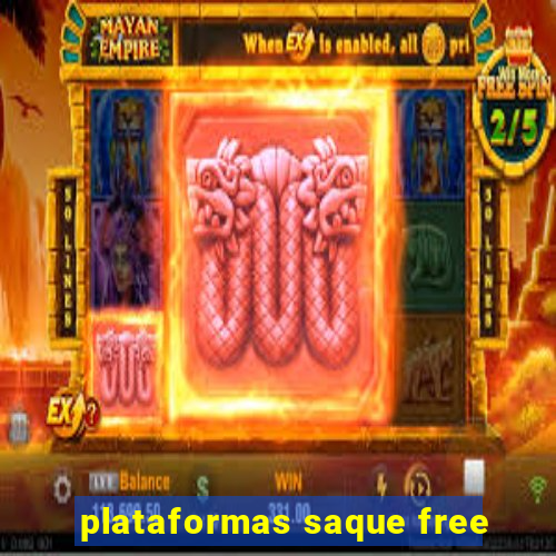 plataformas saque free