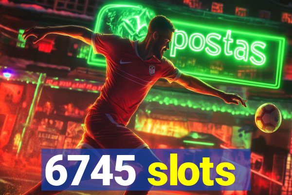 6745 slots