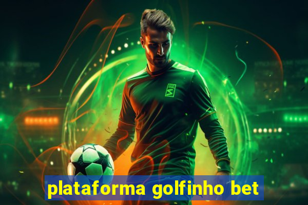 plataforma golfinho bet
