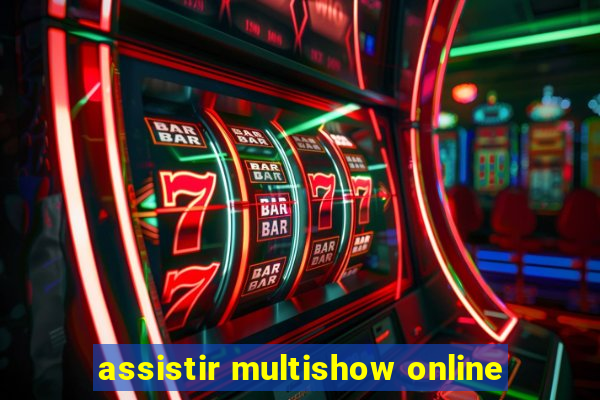 assistir multishow online