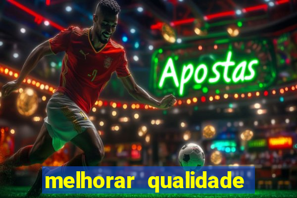 melhorar qualidade da foto ia online