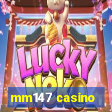 mm147 casino