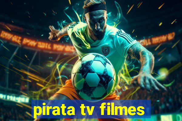 pirata tv filmes