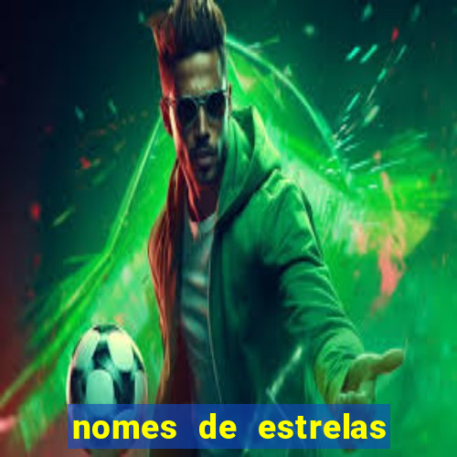 nomes de estrelas femininas raras
