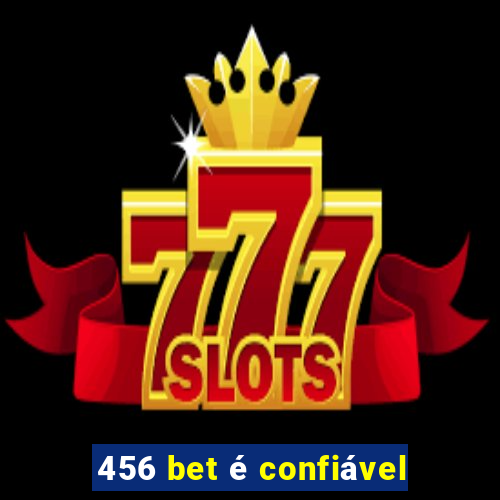 456 bet é confiável