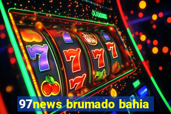 97news brumado bahia
