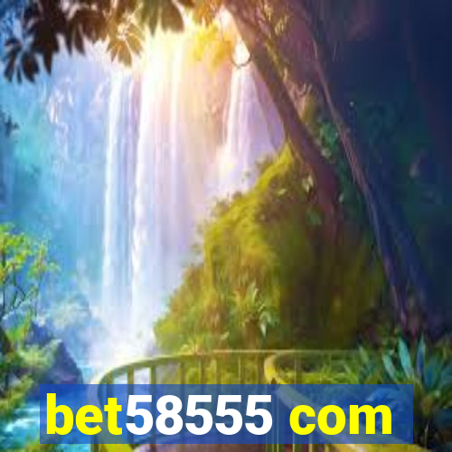 bet58555 com