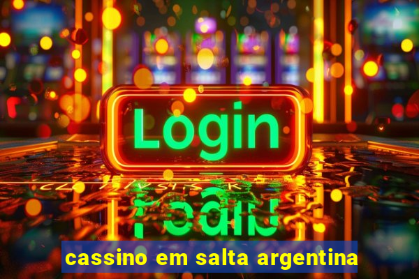 cassino em salta argentina