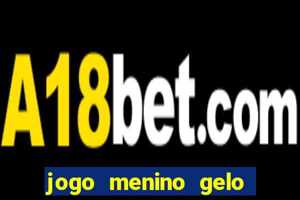 jogo menino gelo menina lava