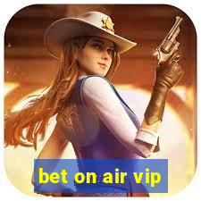 bet on air vip