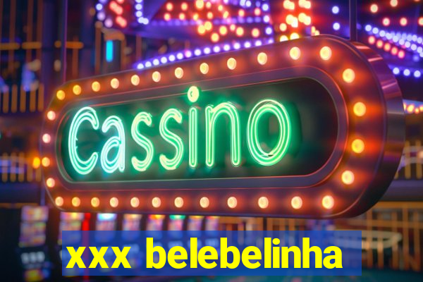xxx belebelinha
