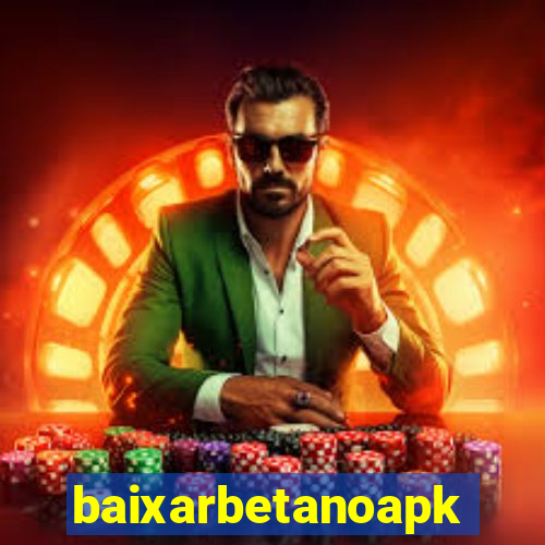 baixarbetanoapk
