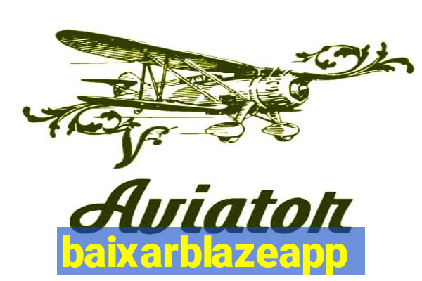 baixarblazeapp