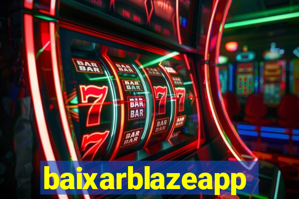baixarblazeapp