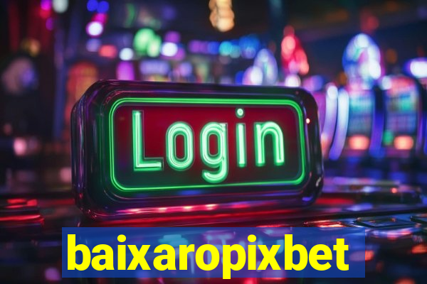 baixaropixbet
