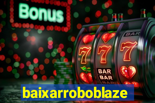 baixarroboblaze