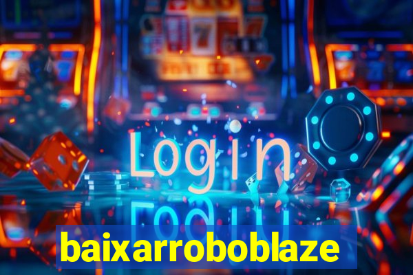 baixarroboblaze
