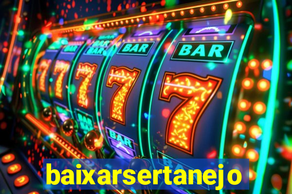 baixarsertanejo