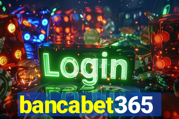bancabet365