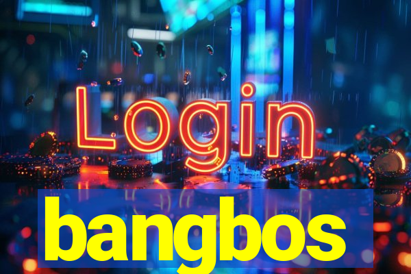 bangbos