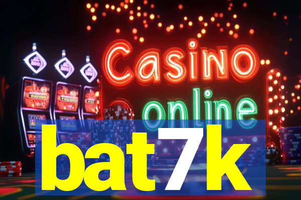 bat7k