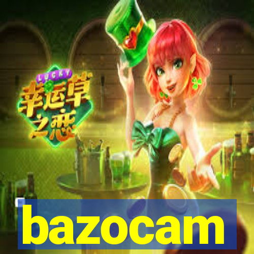 bazocam