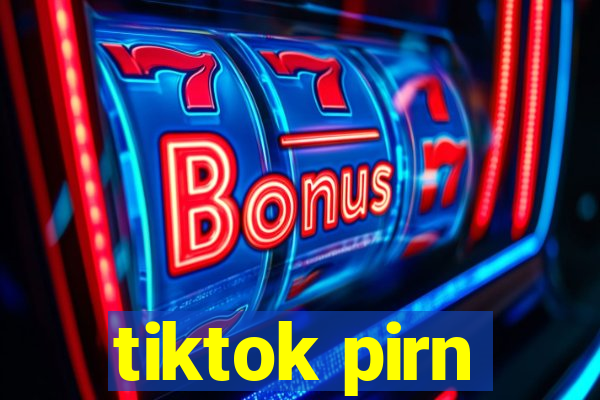 tiktok pirn