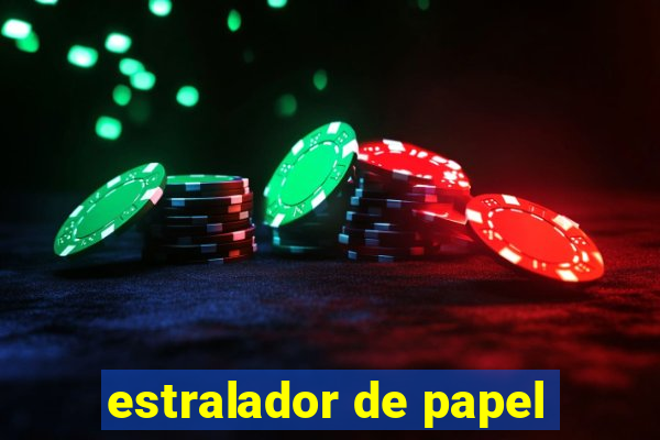 estralador de papel