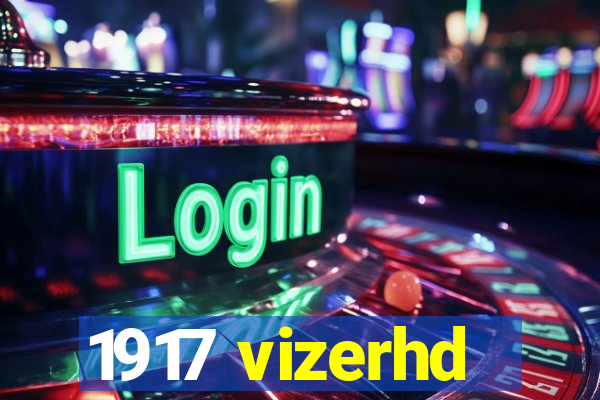 1917 vizerhd