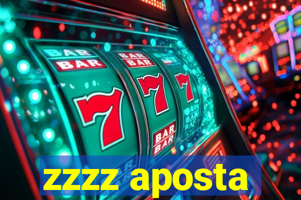 zzzz aposta