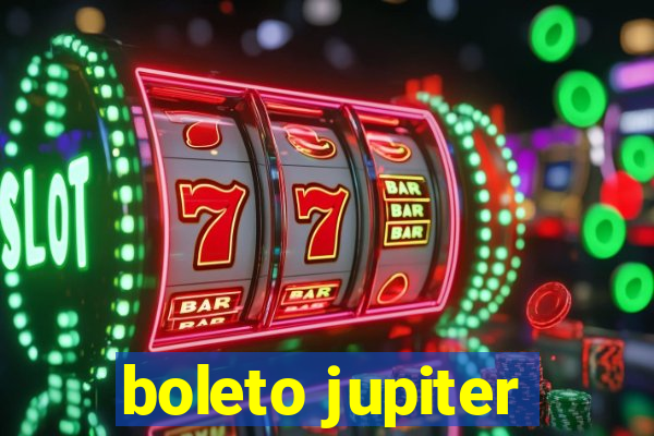boleto jupiter